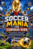 Soccer Mania for Curious Kids: 600+ Amazing Facts, Legendary Players, World Cup Heroes, Crazy Records, Fun Quizzes, Guess-the-Player Challenges, Soccer Mysteries & Future Stars to Watch