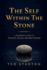 The Self Within The Stone: A Beginner's Guide to Presence, Healing, and Inner Peace