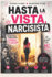 Hasta la vista, narcisista: C�mo identificar banderas rojas, escapar de una relaci�n t�xica y superar la dependencia emocional