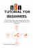n8n Tutorial for Beginners: A Step-by-Step Guide to Automating Business Tasks, Connecting Apps, Saving Time, and Building No-Code AI Workflows