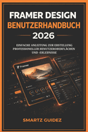 Framer Design Benutzerhandbuch 2026: Einfache Anleitung Zur Erstellung Professioneller Benutzeroberfl�chen Und -Erlebnisse