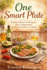 One Smart Plate: Healthy, Efficient Cooking for One in Retirement or After the Kids Leave Home