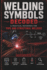 Welding Symbols Decoded: A Practical Reference for Pipe and Structural Welders: Symbol Reading, WPS/PQR/WPQ Anatomy, Sample Procedures, PWHT, and Defect Identification