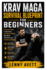 Krav Maga Survival Blueprint for Beginners: A Practical Guide to Awareness, Self-Defense Skills, Real-World Protection, and Everyday Confidence