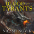 Blood of Tyrants (the Temeraire Series)