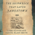 The Shipwreck That Saved Jamestown: the Sea Venture Castaways and the Fate of America