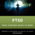 Ptsd: What Everyone Needs to Know