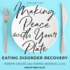 Making Peace With Your Plate: Eating Disorder Recovery 2nd Edition