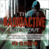 The Radioactive Boy Scout: the Frightening True Story of a Whiz Kid and His Homemade Nuclear Reactor