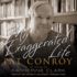 My Exaggerated Life: Pat Conroy