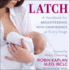 Latch: a Handbook for Breastfeeding With Confidence at Every Stage