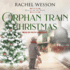 Orphan Train Christmas (the Hearts on the Rails Series)