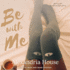 Be With Me (the Strickland Sisters Series)