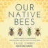 Our Native Bees: North Americas Endangered Pollinators and the Fight to Save Them
