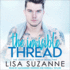 The Invisible Thread (the Unbreakable Thread Series)