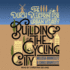 Building the Cycling City: the Dutch Blueprint for Urban Vitality