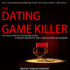 The Dating Game Killer: the True Story of a Tv Dating Show, a Violent Sociopath, and a Series of Brutal Murders