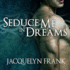 Seduce Me in Dreams: a Three Worlds Novel (the Three Worlds Series)