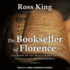 The Bookseller of Florence: the Story of the Manuscripts That Illuminated the Renaissance