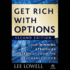 Get Rich With Options: Four Winning Strategies Straight From the Exchange Floor