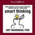 Smart Thinking: Three Essential Keys to Solve Problems, Innovate, and Get Things Done (Your Coach in a Box)