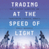 Trading at the Speed of Light: How Ultrafast Algorithms Are Transforming Financial Markets