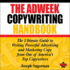 The Adweek Copywriting Handbook: the Ultimate Guide to Writing Powerful Advertising and Marketing Copy From One of America's Top Copywriters