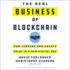 The Real Business of Blockchain: How Leaders Can Create Value in a New Digital Age