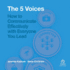 5 Voices: How to Communicate Effectively With Everyone You Lead (Your Coach in a Box)