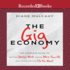 The Gig Economy: the Complete Guide to Getting Better Work, Taking More Time Off, and Financing the Life You Want