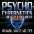 Psycho-Cybernetics and Self-Fulfillment: the Pscycho-Cybernetics Mastery Series