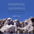 Monumental Controversies: Mount Rushmore, Four Presidents, and the Quest for National Unity