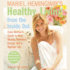 Mariel Hemingway's Healthy Living From the Inside Out: Every Woman's Guide to Real Beauty, Renewed Energy, and a Radiant Life
