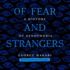 Of Fear and Strangers: a History of Xenophobia