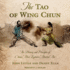 The Tao of Wing Chun: the History and Principles of China's Most Explosive Martial Art