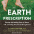 The Earth Prescription: Discover the Healing Power of Nature With Grounding Practices for Every Season