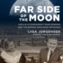 Far Side of the Moon: Apollo 8 Commander Frank Borman and the Woman Who Gave Him Wings