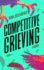 Competitive Grieving: a Novel