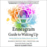 The Enneagram Guide to Waking Up: Find Your Path, Face Your Shadow, Discover Your True Self