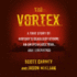 The Vortex: a True Story of History? S Deadliest Storm, an Unspeakable War, and Liberation