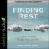 Finding Rest: a Survivor's Guide to Navigating the Valleys of Anxiety, Faith, and Life