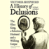 A History of Delusions: the Glass King, a Substitute Husband, and a Walking Corpse