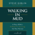 Walking in Mud: a Navy Seal's 10 Rules for Surviving the New Normal