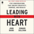 Leading With Heart: Five Conversations That Unlock Creativity, Purpose, and Results