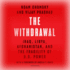 The Withdrawal: Iraq, Libya, Afghanistan, and the Fragility of Us Power