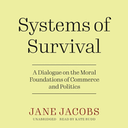 Systems of Survival: a Dialogue on the Moral Foundations of Commerce and Politics