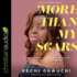 More Than My Scars: the Power of Perseverance, Unrelenting Faith, and Deciding What Defines You