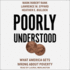Poorly Understood: What America Gets Wrong About Poverty