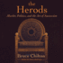 The Herods: Murder, Politics, and the Art of Succession