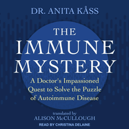 The Immune Mystery: a Doctor's Impassioned Quest to Solve the Puzzle of Autoimmune Disease